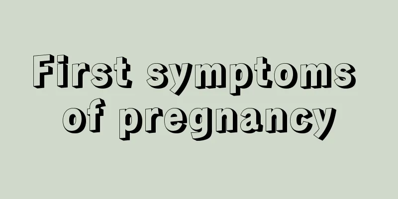 First symptoms of pregnancy