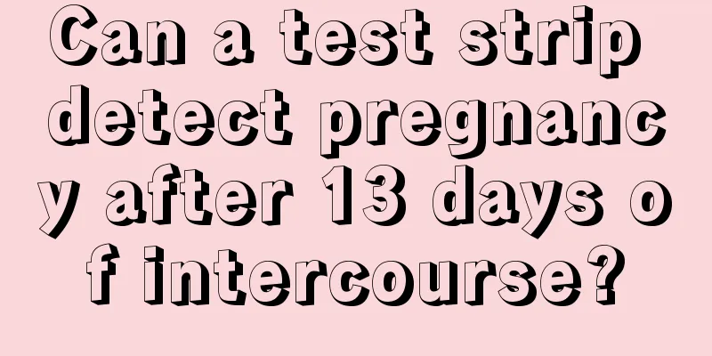 Can a test strip detect pregnancy after 13 days of intercourse?