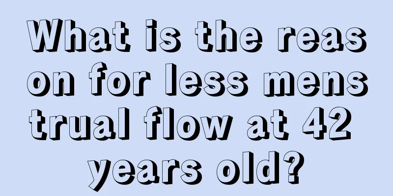 What is the reason for less menstrual flow at 42 years old?