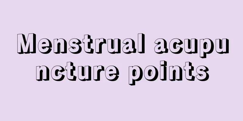 Menstrual acupuncture points