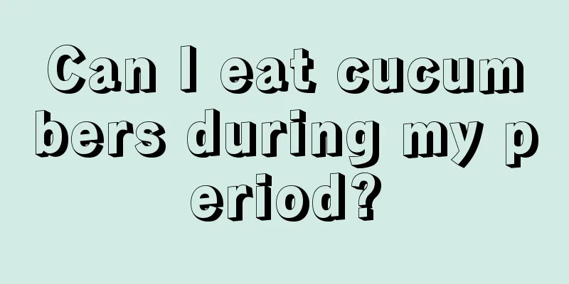 Can I eat cucumbers during my period?