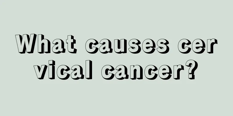 What causes cervical cancer?