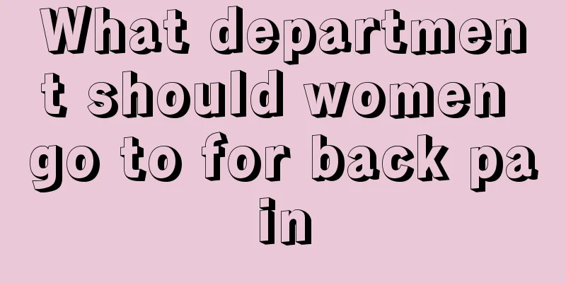 What department should women go to for back pain