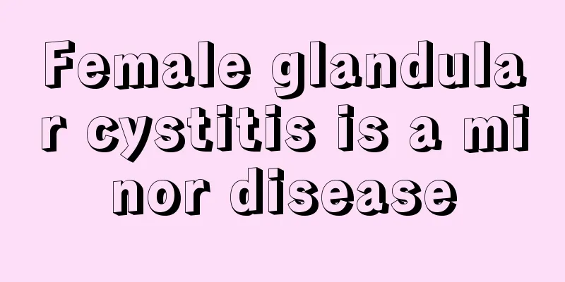 Female glandular cystitis is a minor disease