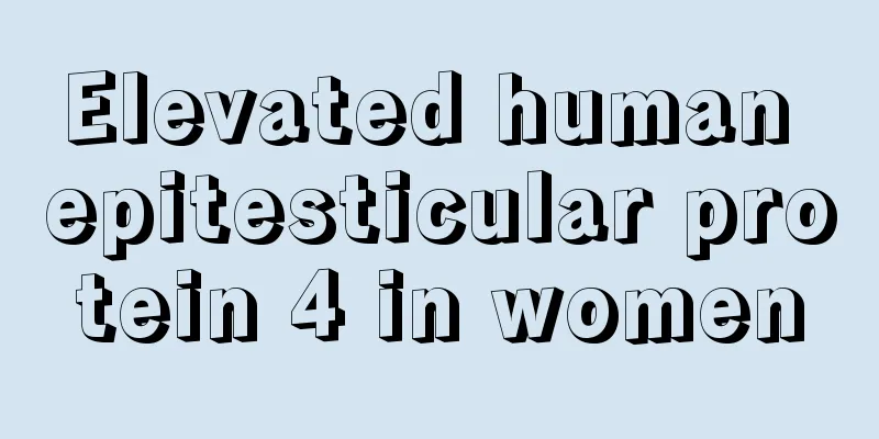 Elevated human epitesticular protein 4 in women