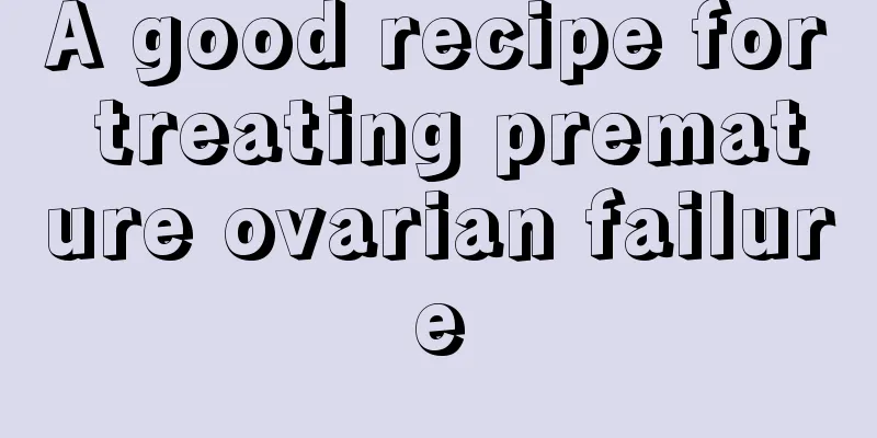 A good recipe for treating premature ovarian failure