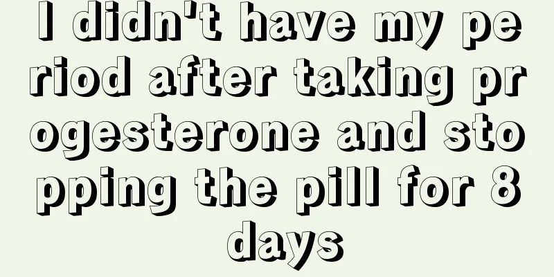 I didn't have my period after taking progesterone and stopping the pill for 8 days