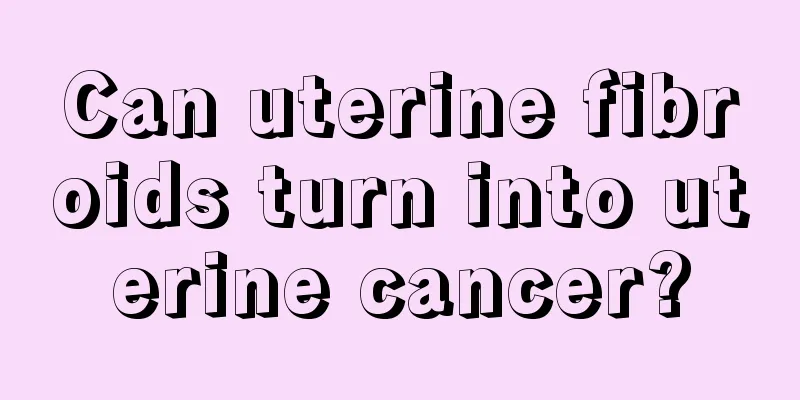 Can uterine fibroids turn into uterine cancer?