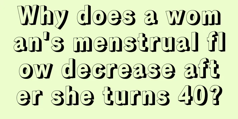 Why does a woman's menstrual flow decrease after she turns 40?