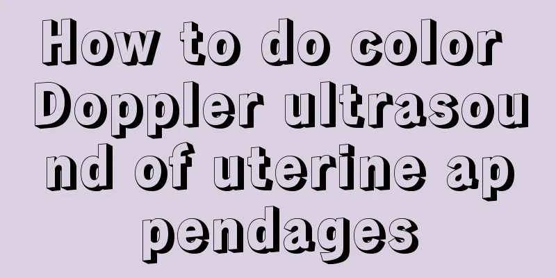 How to do color Doppler ultrasound of uterine appendages