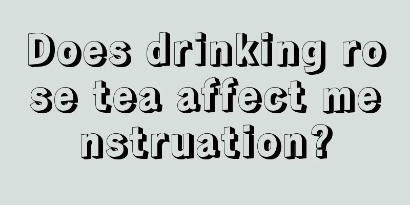 Does drinking rose tea affect menstruation?