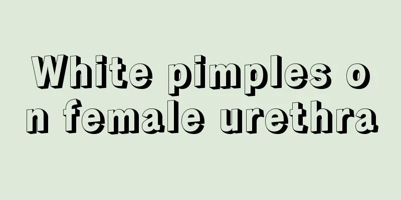 White pimples on female urethra