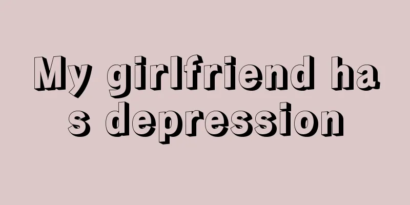 My girlfriend has depression