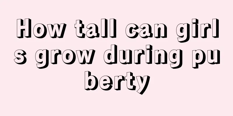 How tall can girls grow during puberty