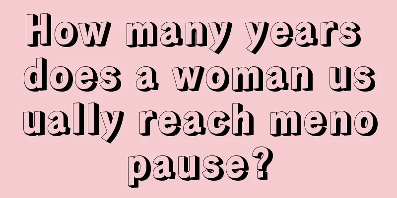 How many years does a woman usually reach menopause?