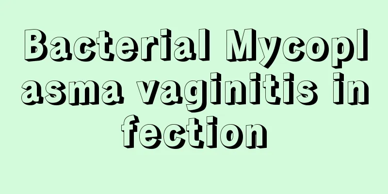 Bacterial Mycoplasma vaginitis infection