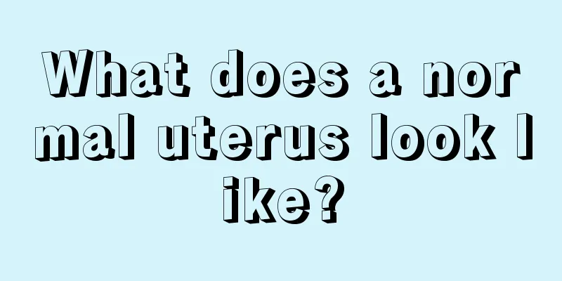 What does a normal uterus look like?