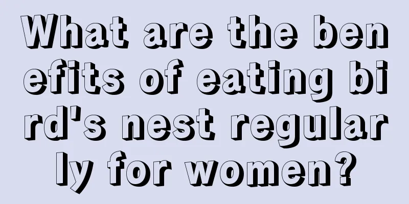 What are the benefits of eating bird's nest regularly for women?