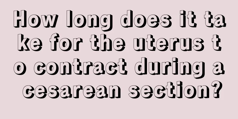 How long does it take for the uterus to contract during a cesarean section?