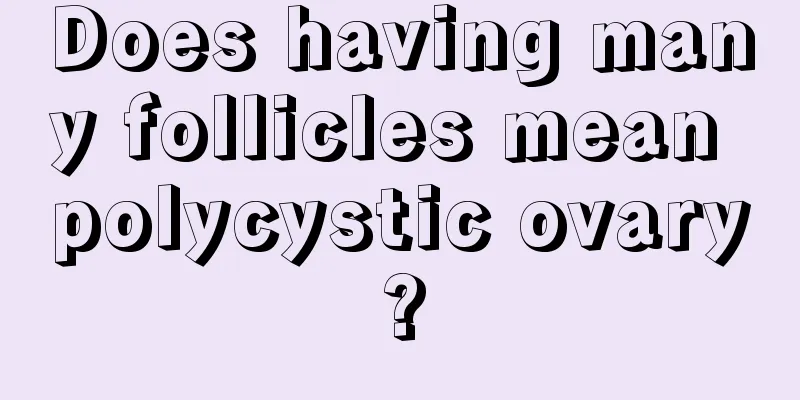 Does having many follicles mean polycystic ovary?