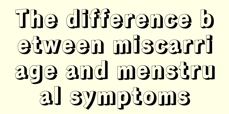 The difference between miscarriage and menstrual symptoms