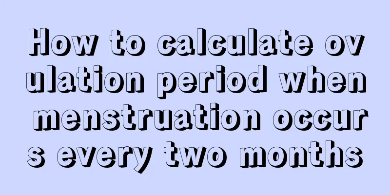 How to calculate ovulation period when menstruation occurs every two months