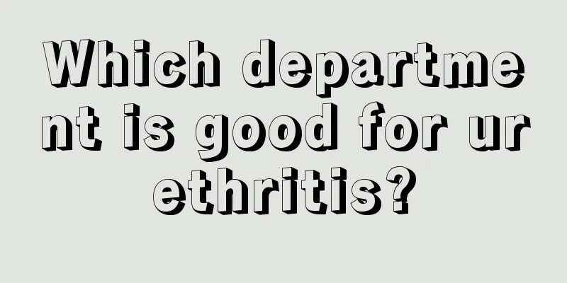 Which department is good for urethritis?