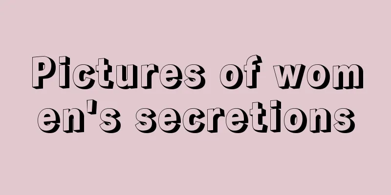 Pictures of women's secretions