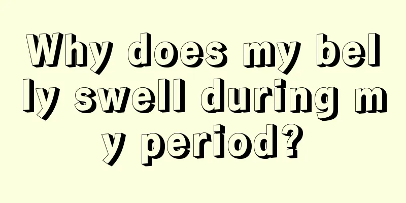 Why does my belly swell during my period?