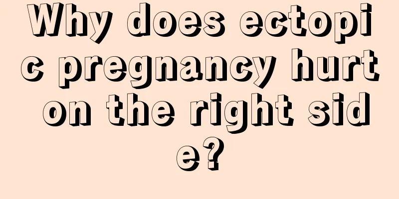 Why does ectopic pregnancy hurt on the right side?