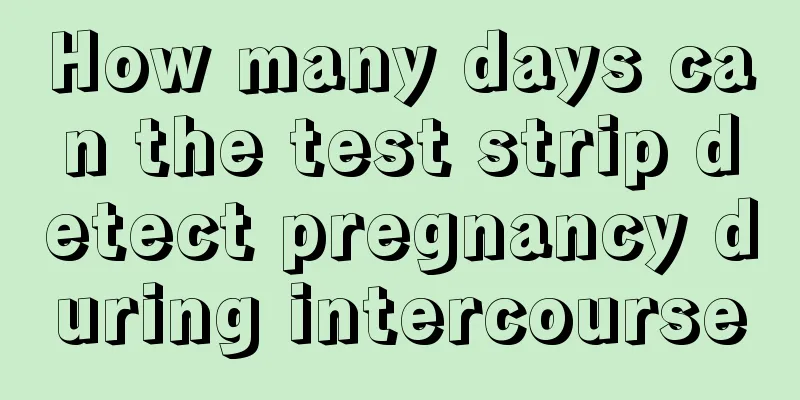 How many days can the test strip detect pregnancy during intercourse