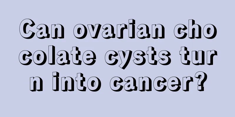 Can ovarian chocolate cysts turn into cancer?