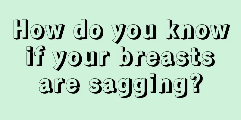 How do you know if your breasts are sagging?