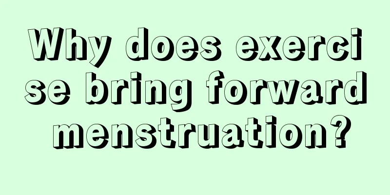 Why does exercise bring forward menstruation?