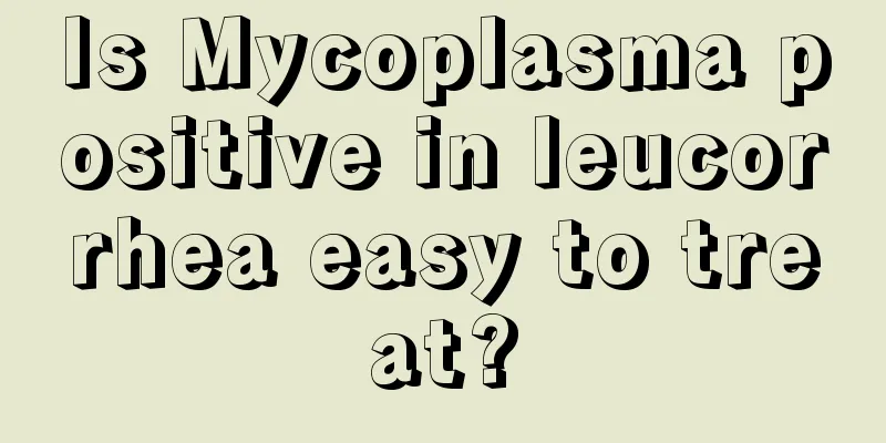 Is Mycoplasma positive in leucorrhea easy to treat?