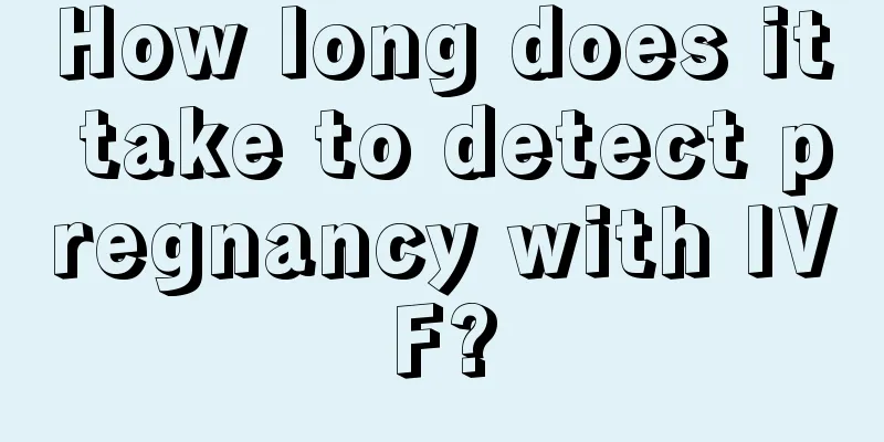 How long does it take to detect pregnancy with IVF?