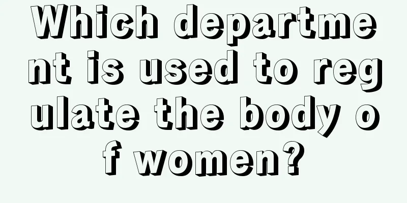 Which department is used to regulate the body of women?