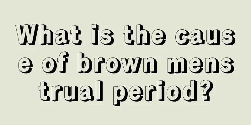 What is the cause of brown menstrual period?