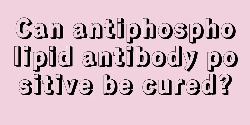 Can antiphospholipid antibody positive be cured?