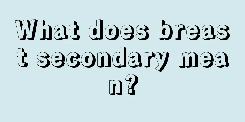 What does breast secondary mean?