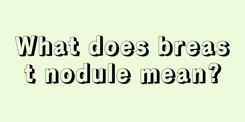 What does breast nodule mean?