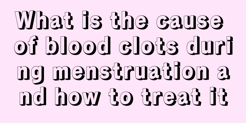 What is the cause of blood clots during menstruation and how to treat it