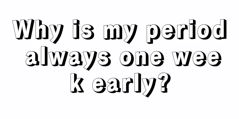 Why is my period always one week early?