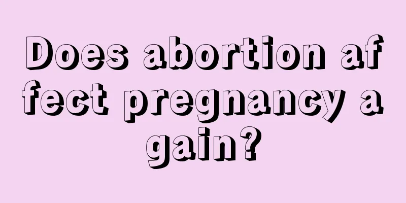 Does abortion affect pregnancy again?