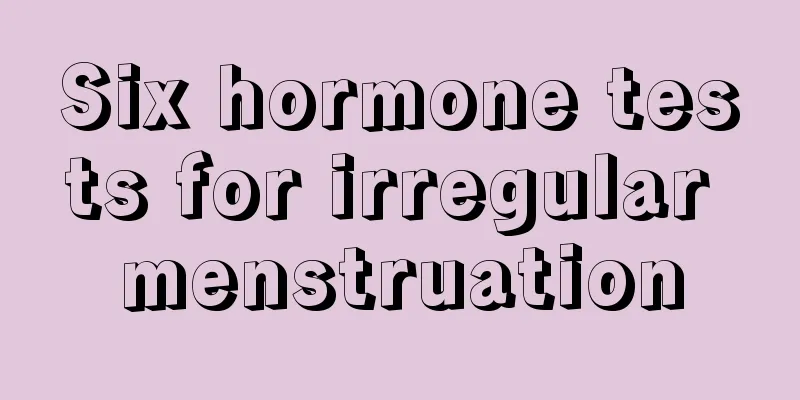 Six hormone tests for irregular menstruation