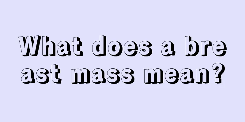 What does a breast mass mean?