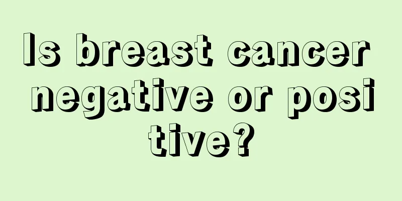 Is breast cancer negative or positive?