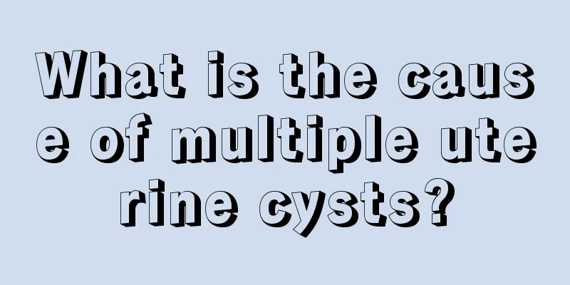 What is the cause of multiple uterine cysts?