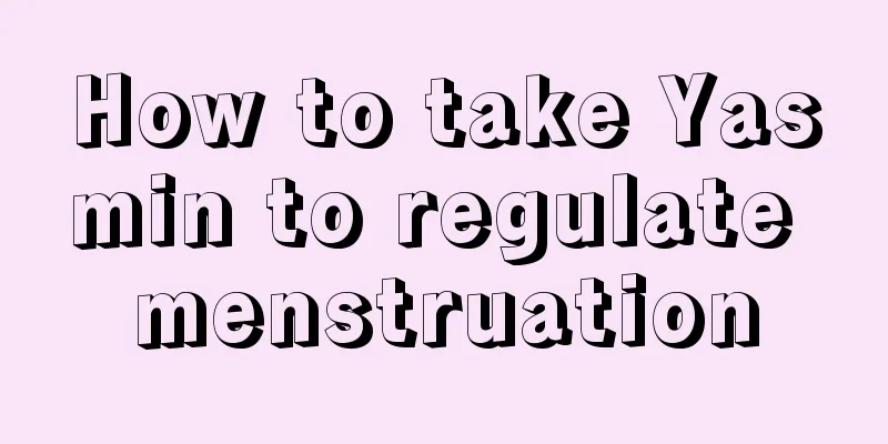 How to take Yasmin to regulate menstruation