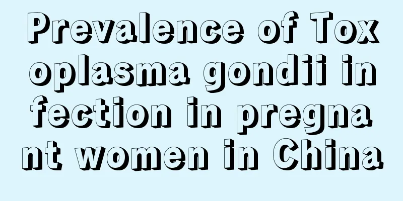 Prevalence of Toxoplasma gondii infection in pregnant women in China